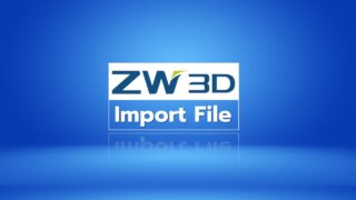 ZW3D เปิดไฟล์